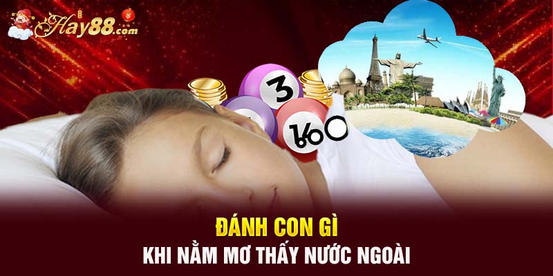 danh con gi khi nam mo thay nuoc ngoai