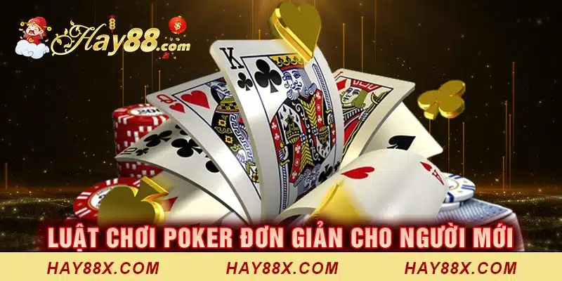 luat choi poker don gian cho nguoi moi