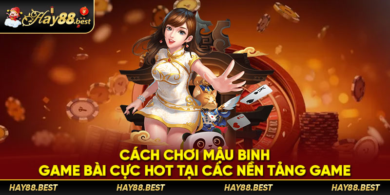 Cách chơi Mậu binh - Game bài cực HOT tại các nền tảng game