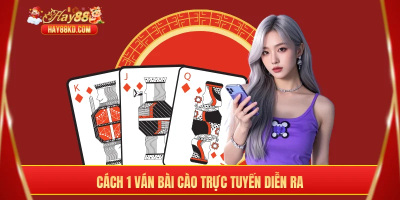 Cách 1 ván bài cào trực tuyến diễn ra