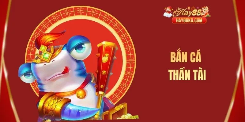 Bắn cá thần tài