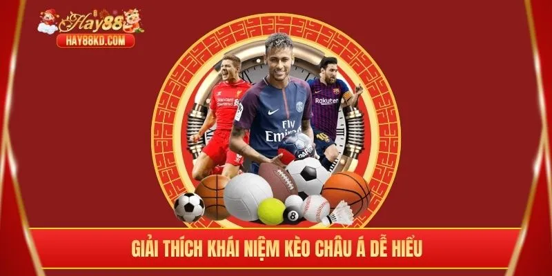 Giải thích khái niệm kèo châu Á dễ hiểu