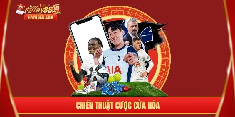 Chiến thuật cược cửa hòa