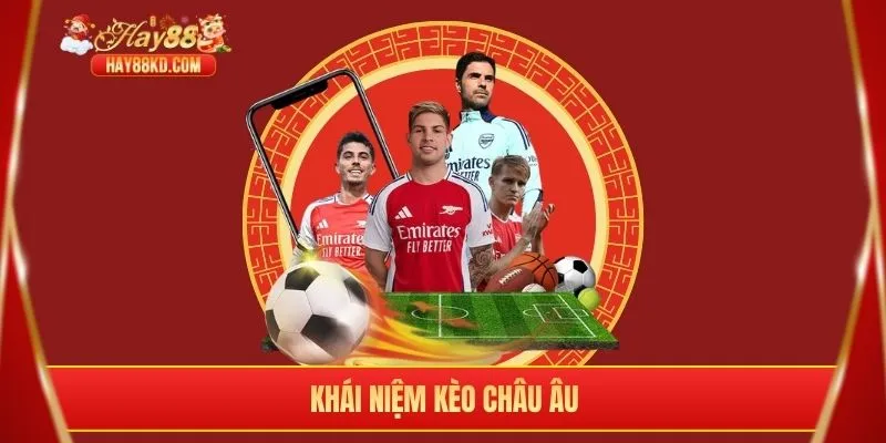 Khái niệm kèo châu Âu