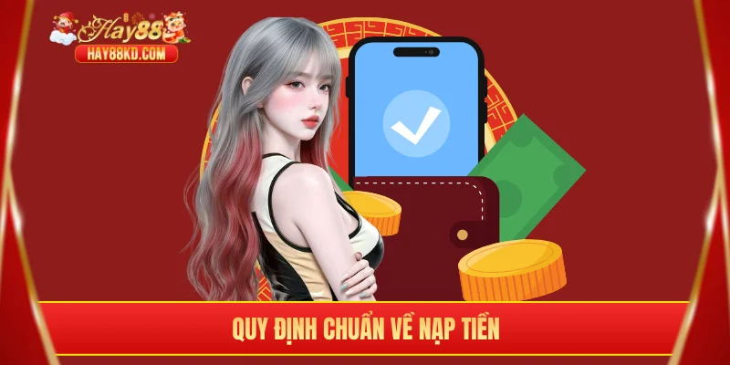 Quy định chuẩn về nạp tiền