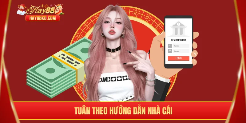 Tuân theo hướng dẫn nhà cái