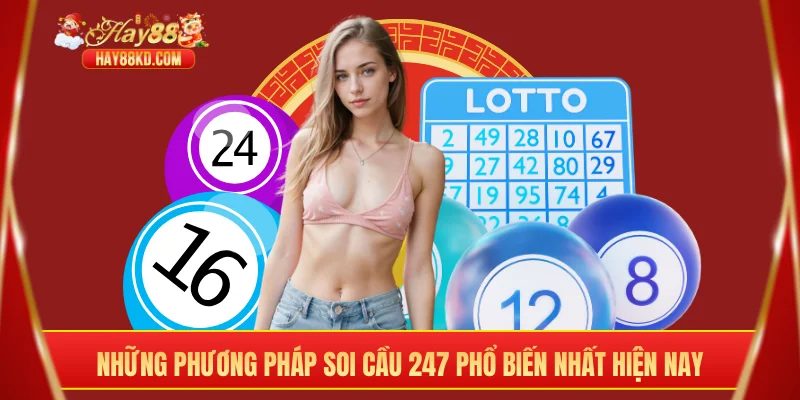 Những phương pháp soi cầu 247 phổ biến nhất hiện nay