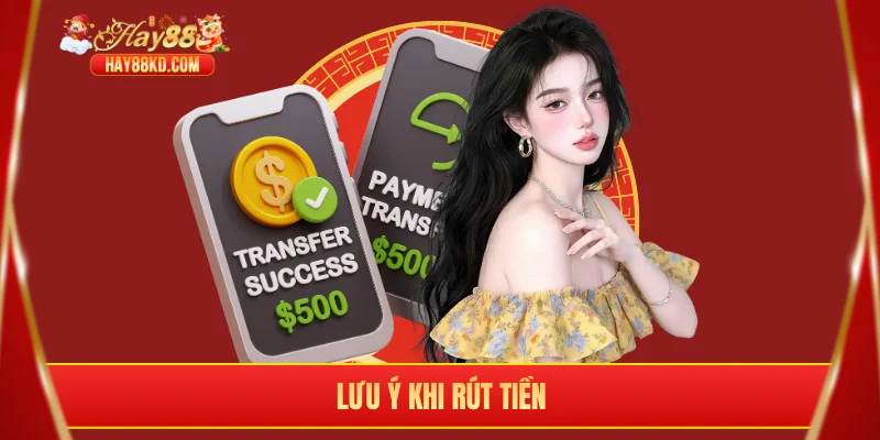 Lưu ý khi rút tiền