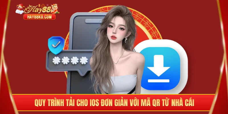Quy trình tải cho iOS đơn giản với mã QR từ nhà cái