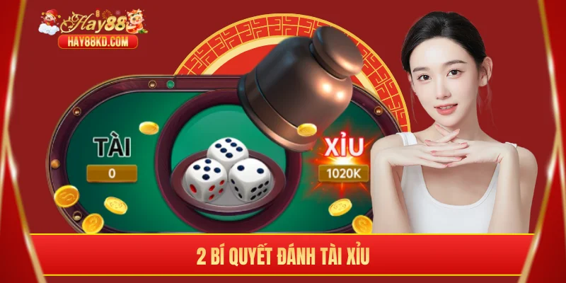 2 bí quyết đánh tài xỉu