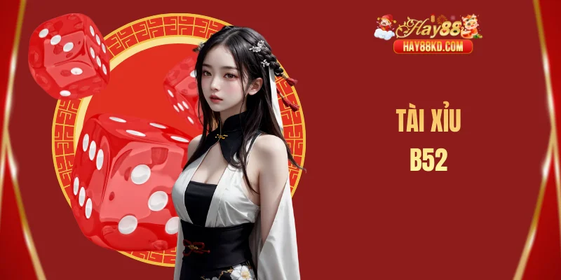 Tài xỉu B52
