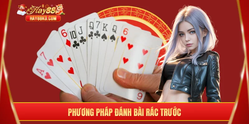 Phương pháp đánh bài rác trước