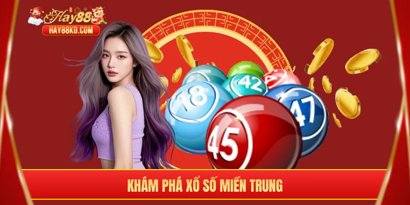Khám phá xổ số miền Trung