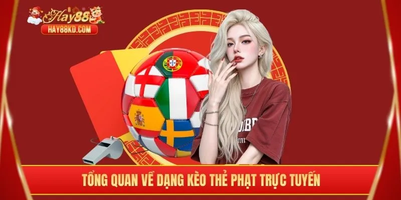 Tổng quan về dạng kèo thẻ phạt trực tuyến