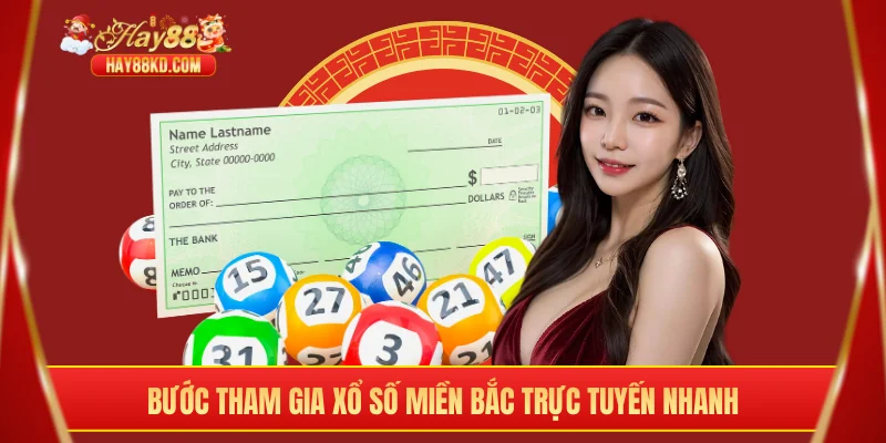 Bước tham gia xổ số miền Bắc trực tuyến nhanh